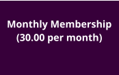 Monthly Membership (30.00 per month)
